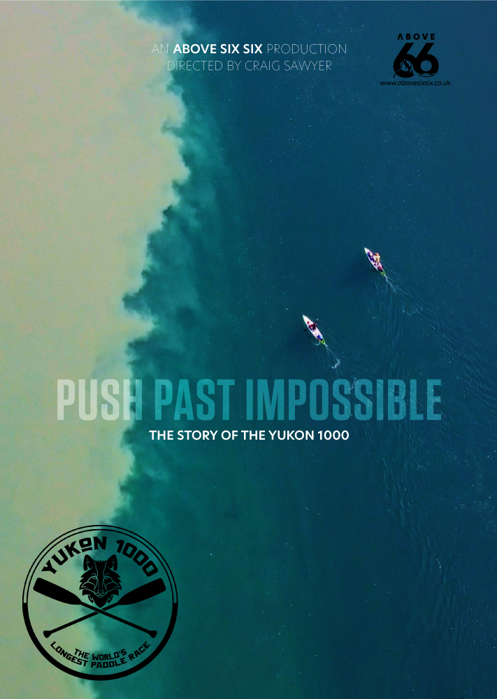Push Past Impossible Yukon 1000 race documentary movie